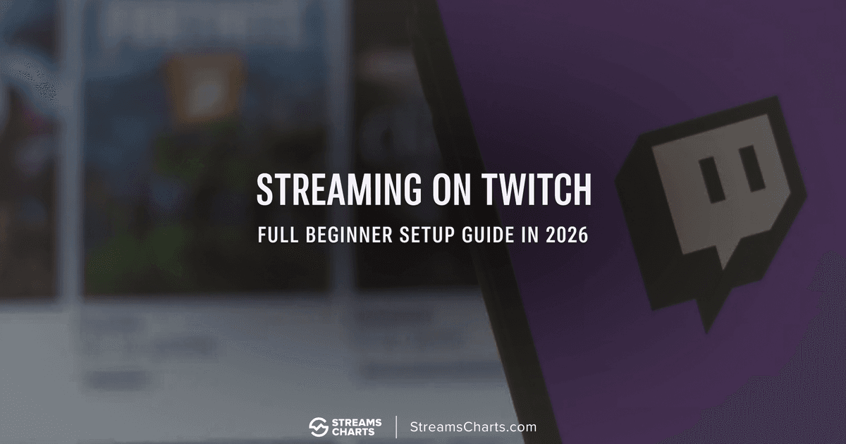 How to Start Streaming on Twitch in 2026: Full Beginner Setup Guide